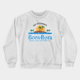 Bora Bora - ibiza collector 90s beach bar grunge edition Crewneck Sweatshirt